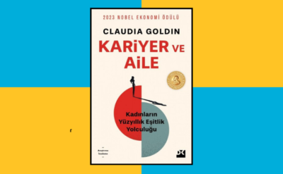 10Haber Kitap’ta bugün | Claudia Goldin’e 2023 Nobel Ekonomi Ödülü kazandıran Kariyer ve Aile’den tadımlık