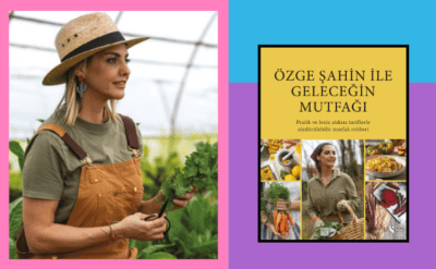 Özge Şahin ile Geleceğin Mutfağı: 1950’lerin köy evlerinden çok ilham aldım
