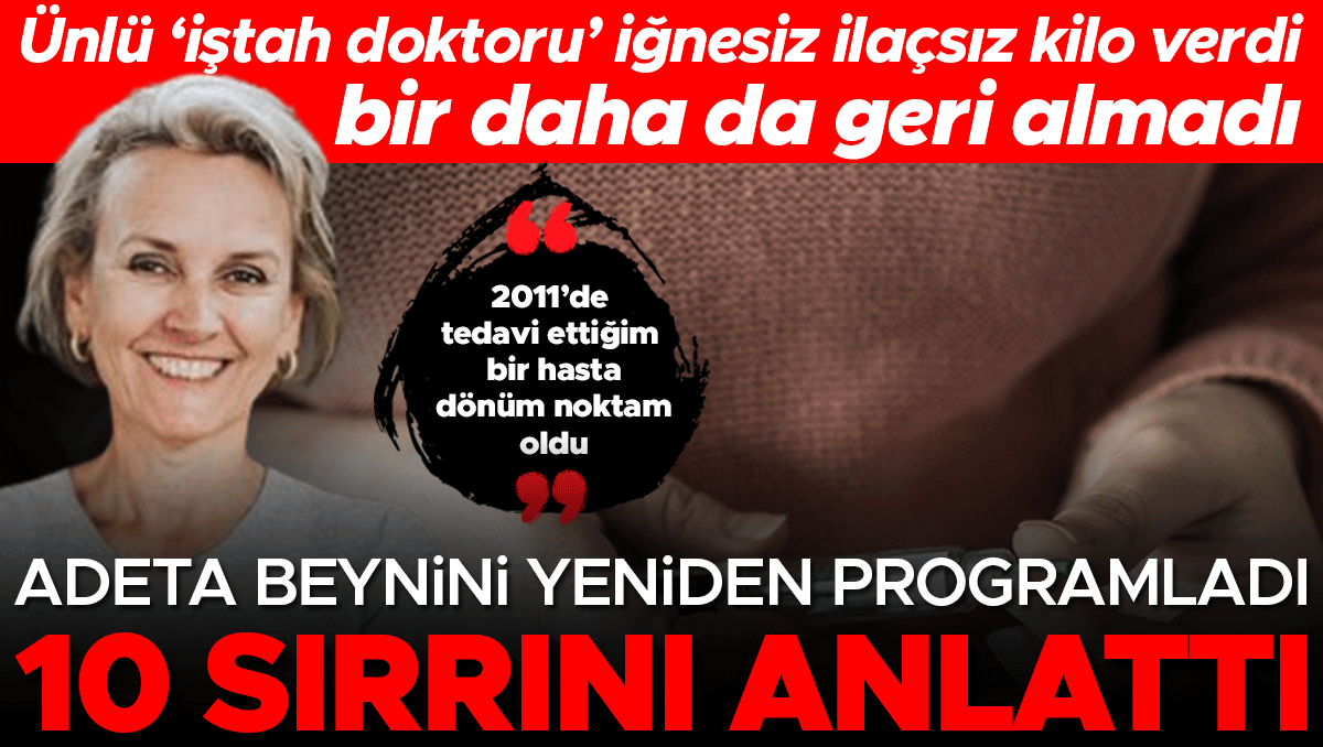 Ünlü ‘iştah doktoru’ iğnesiz ilaçsız kilo verdi: 10 sırrını anlattı