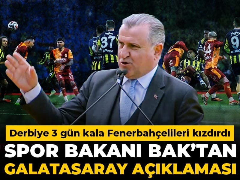 Bakan Bak derbi öncesinde kızdırdı: ‘Büyük Galatasaray’