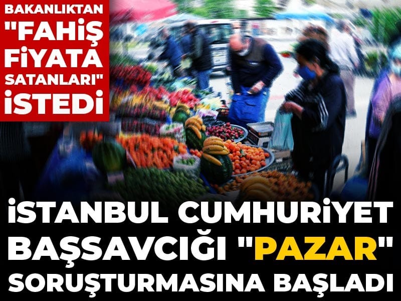Başsavcılık fahiş fiyat soruşturması açtı