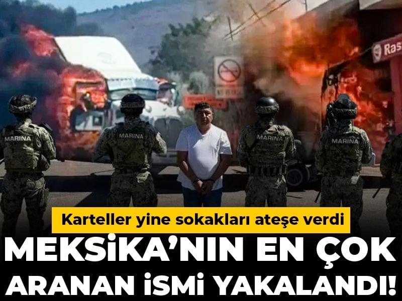 En çok aranan isim yakalandı: Karteller sokakları ateşe verdi
