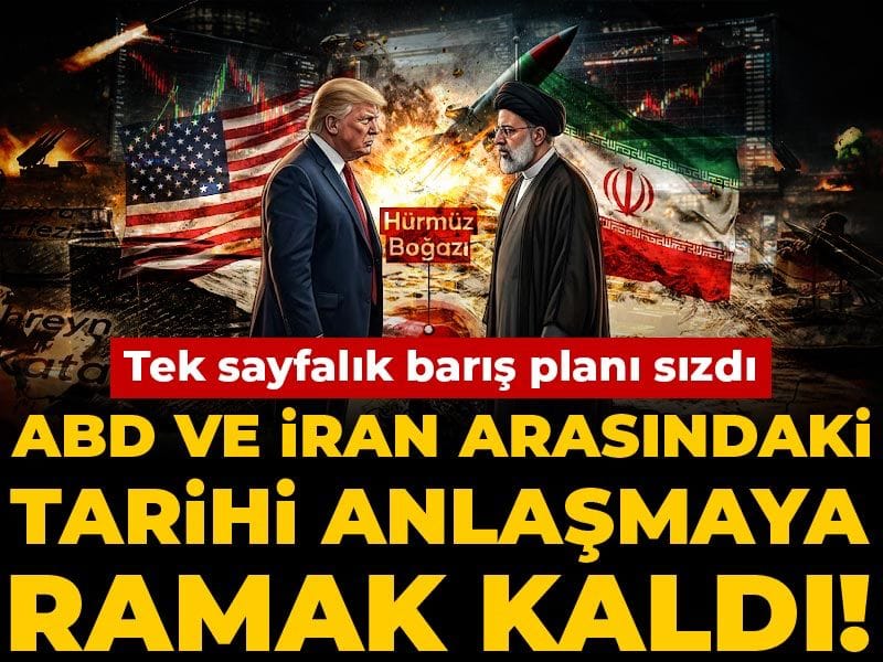 Tek sayfalık plan sızdı: ABD-İran anlaşmasına ramak kaldı