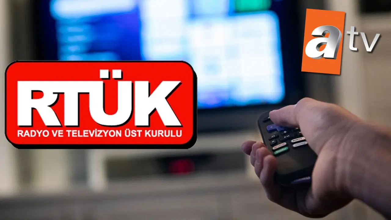 RTÜK televizyon kanallarına ceza yağdırdı: aTV de ceza aldı